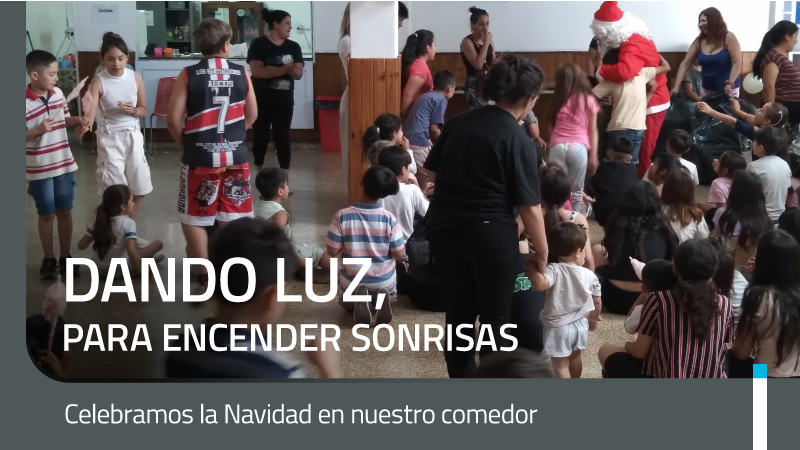 Dando luz para encender sonrisas. Celebramos la Navidad en nuestro comedor